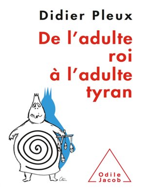 cover image of De l'adulte roi à l'adulte tyran